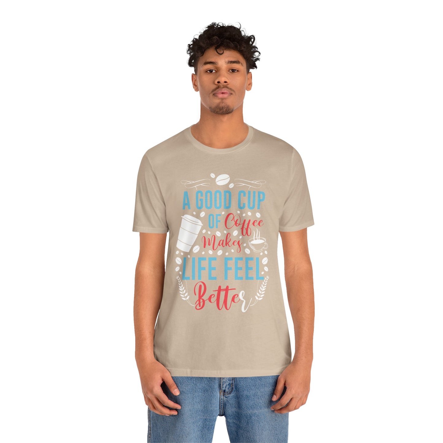 A Good Cup of Coffee - Coffee Tee