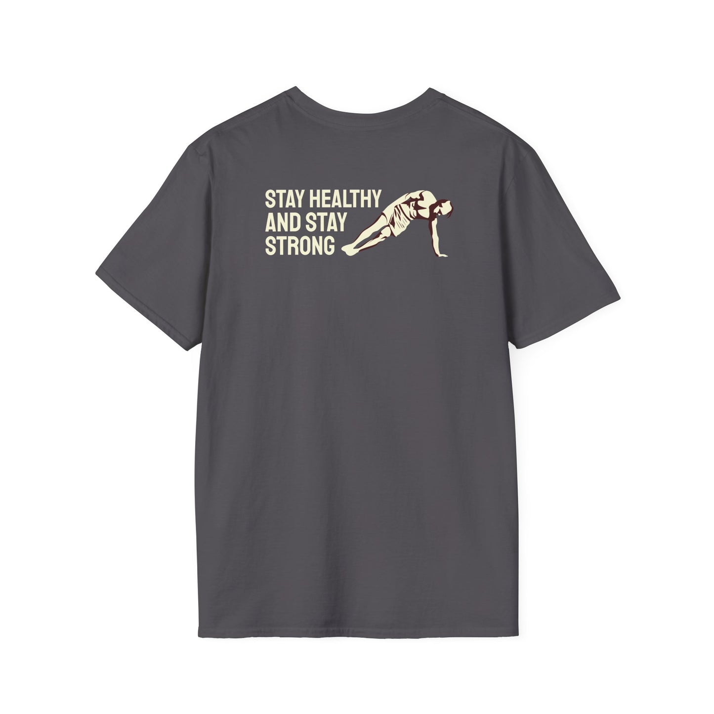 STAY HEALTHY AND STAY STRONG Fitness T-Shirt