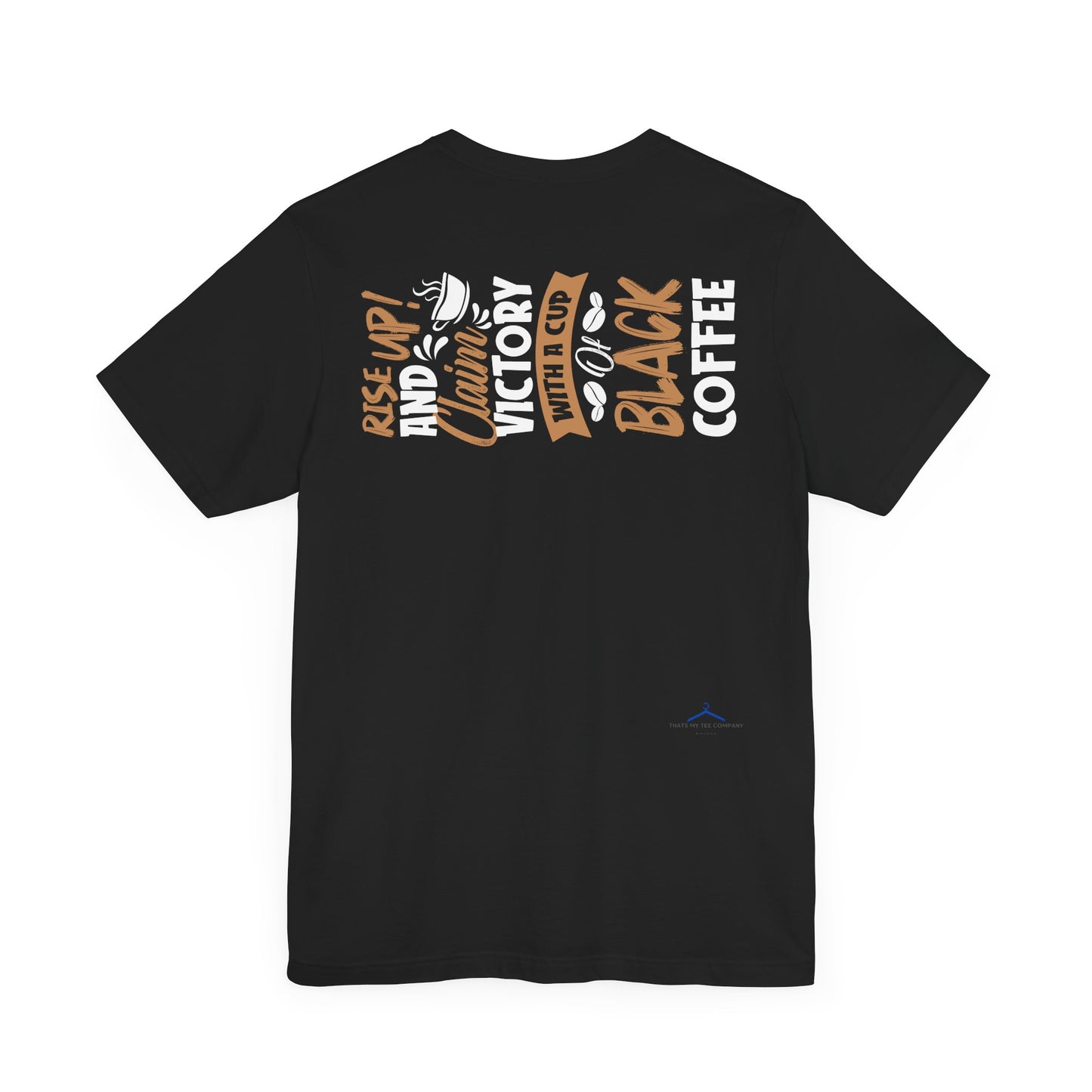 Rise Up And Claim Victory - Coffee Tee