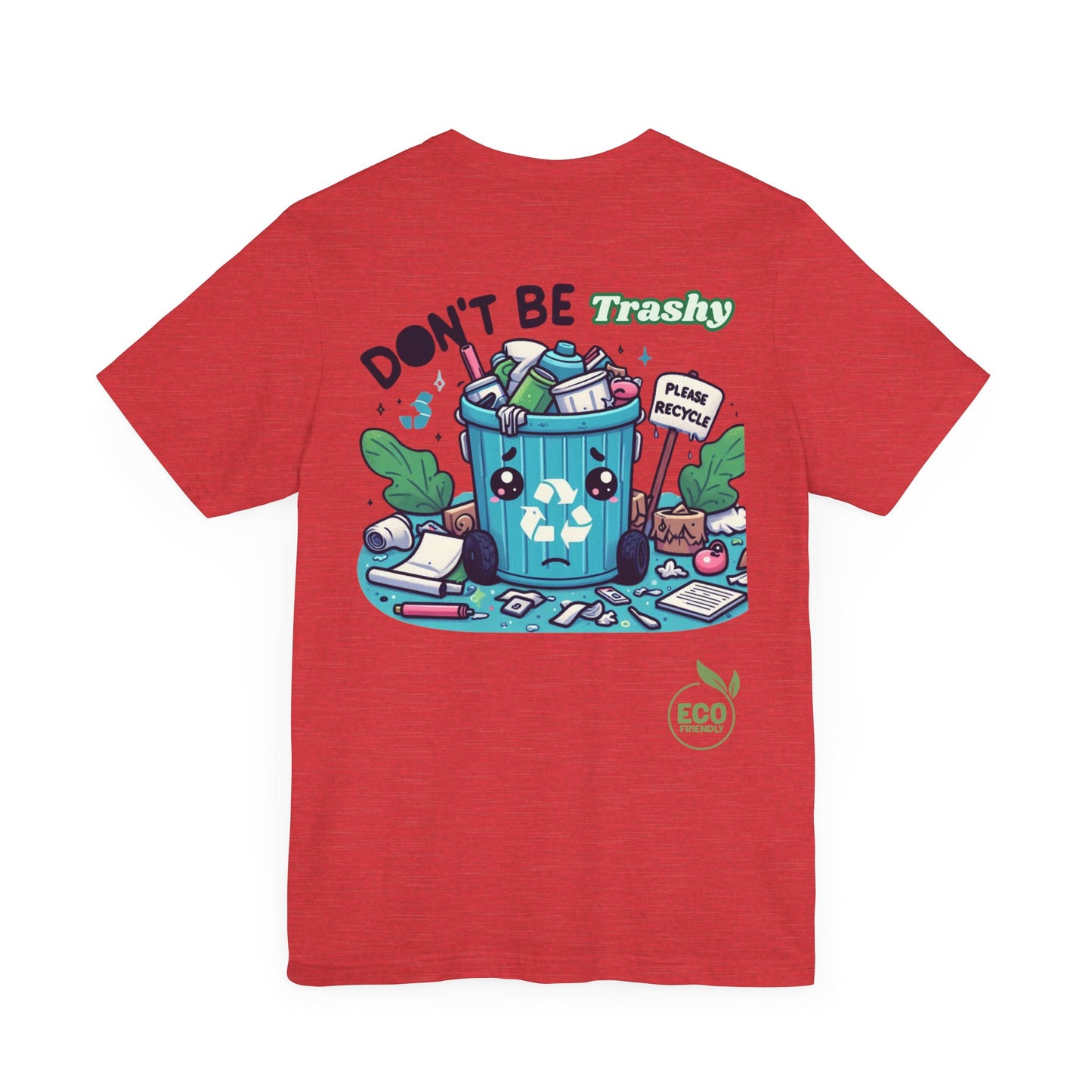 Don't Be Trashy - Eco Tee