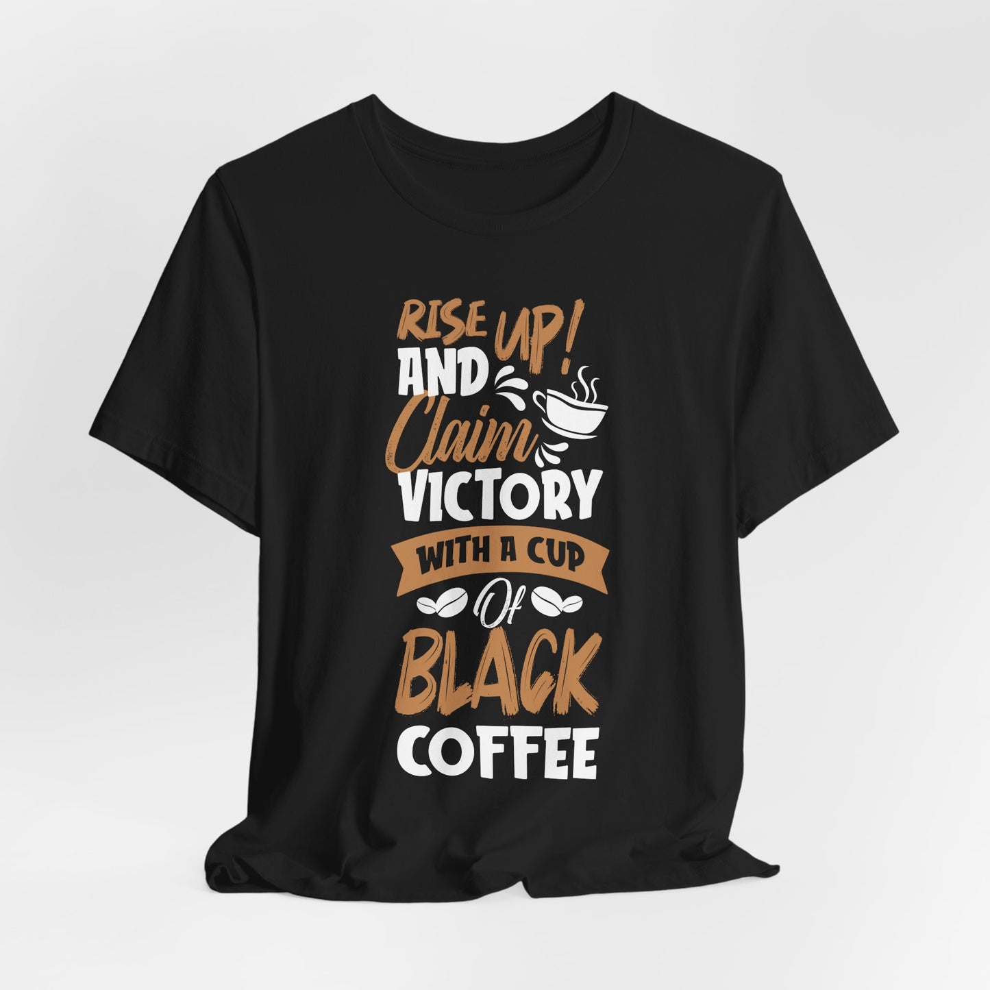 Rise Up And Claim Victory - Coffee Tee