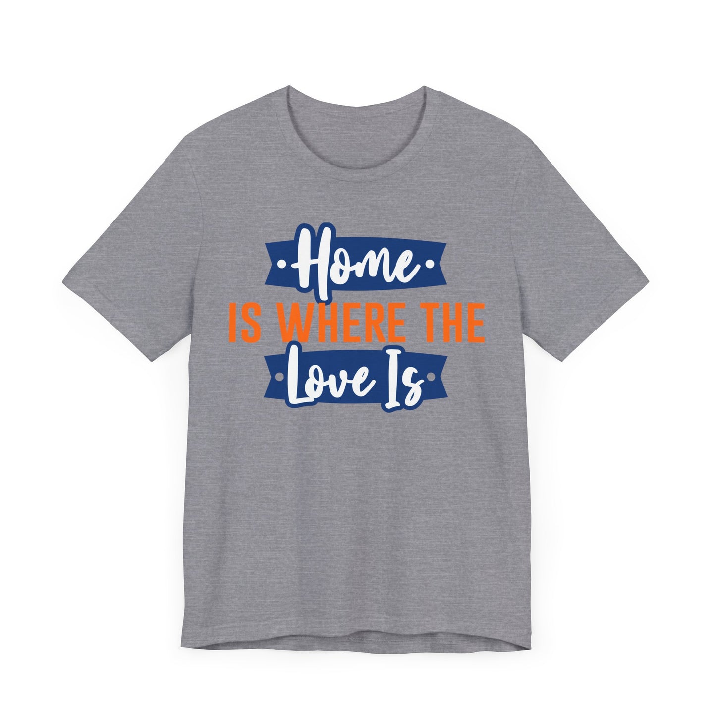 Home Is Where The Love Is Family Tee