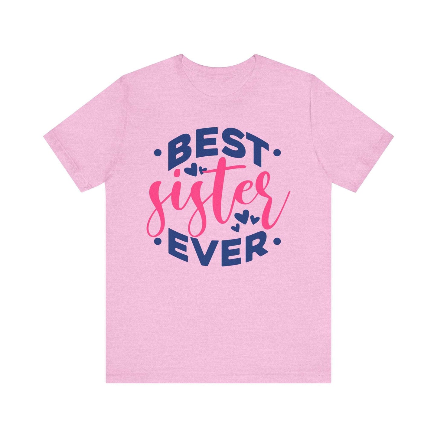 Best Sister Ever - Family Tee