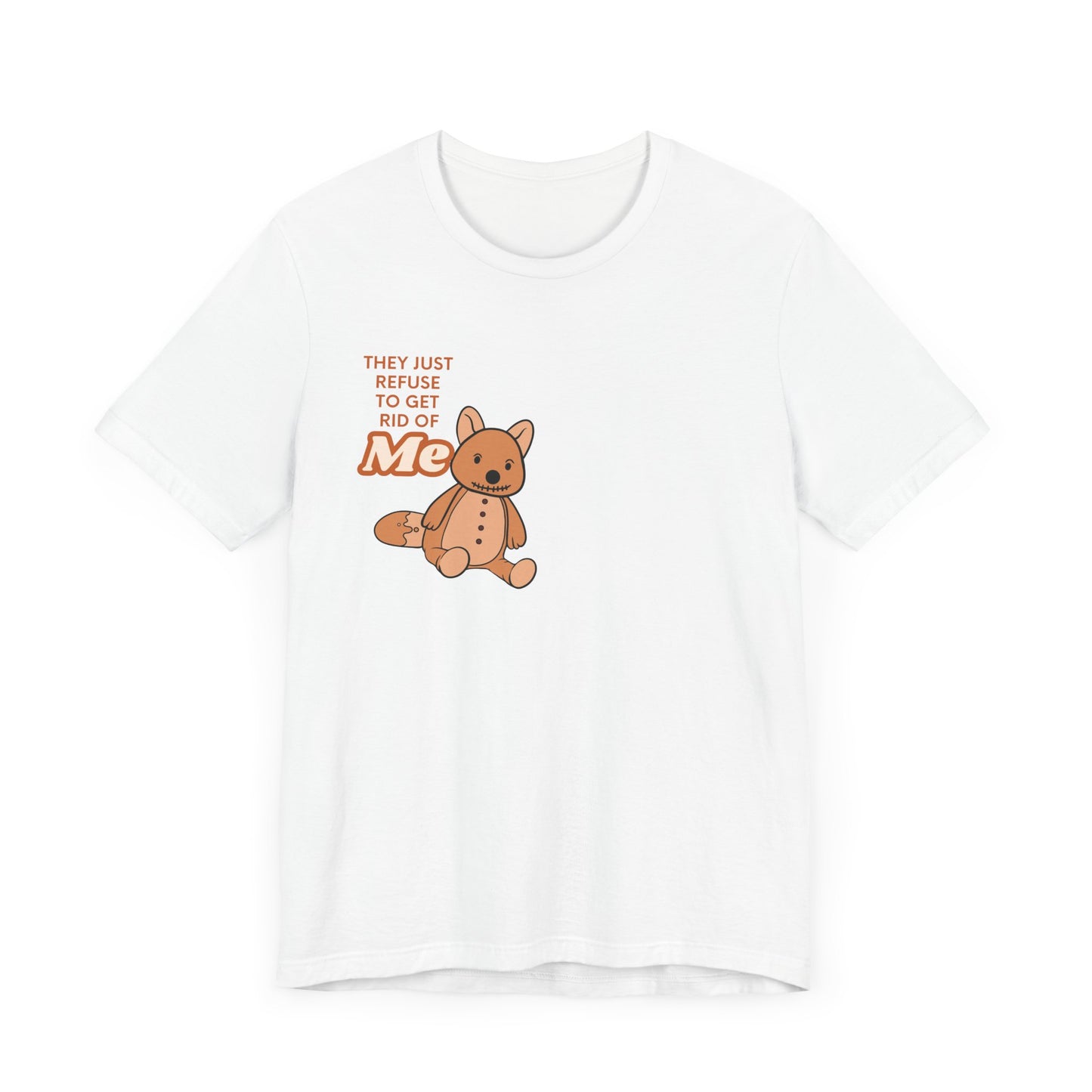 Funny Sarcastic Pets Tee - They just refuse