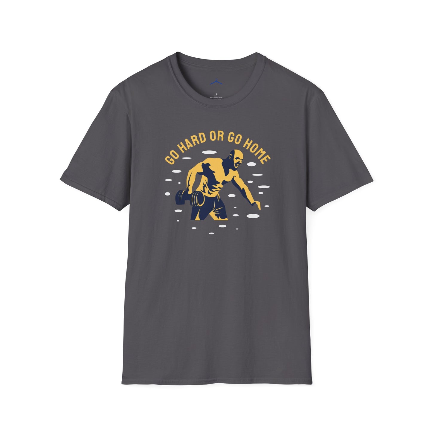 GO HARD OR GO HOME Fitness T-Shirt