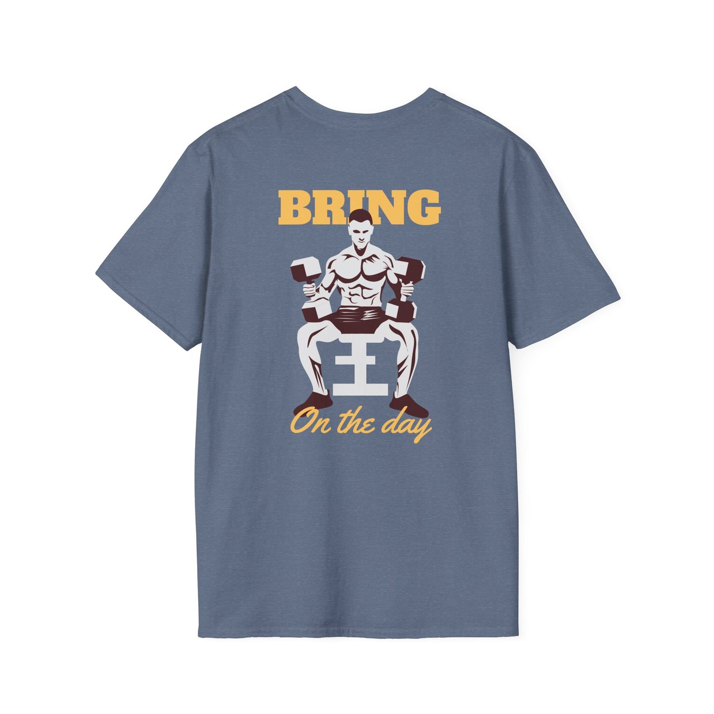 Bring on the Day - Fitness Tee