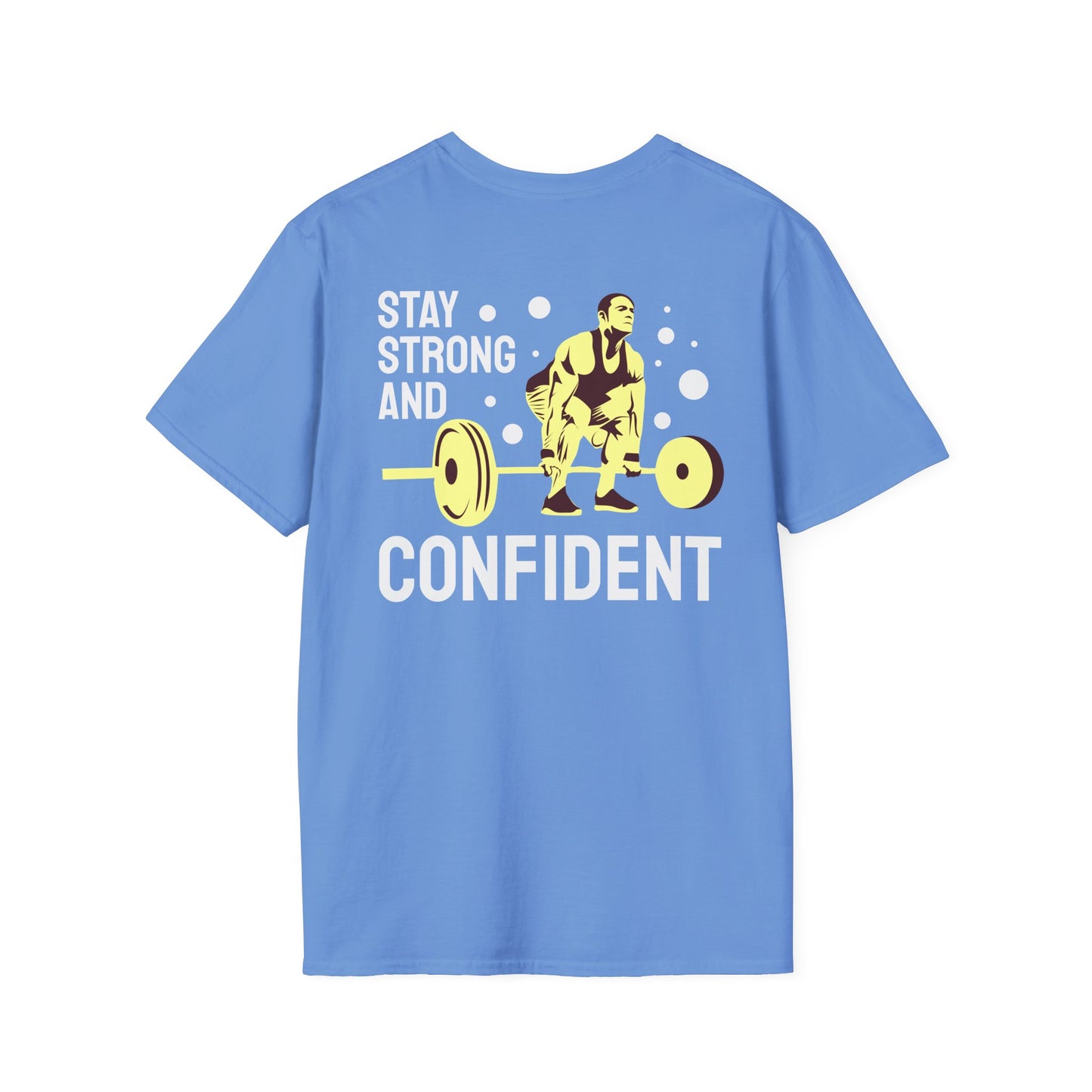 STAY STRONG AND CONFIDENT Fitness T-Shirt