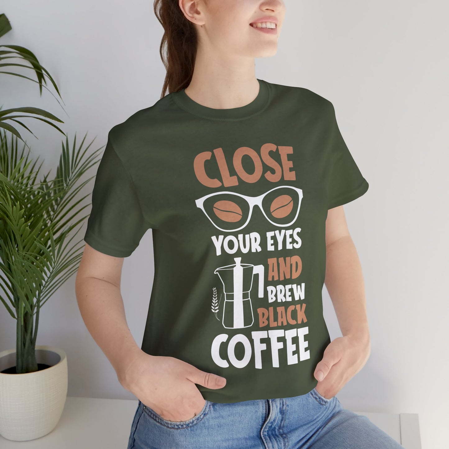 Close Your Eyes And Brew - Coffee Tee