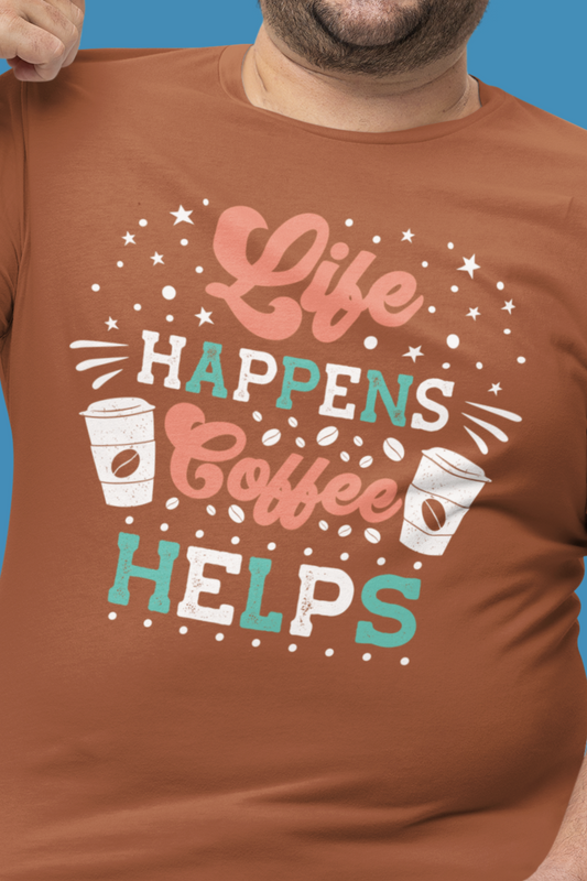 Life Happens - Coffee Tee