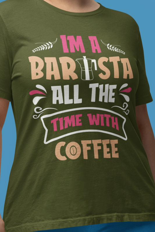 I'm A Barista - Coffee Tee