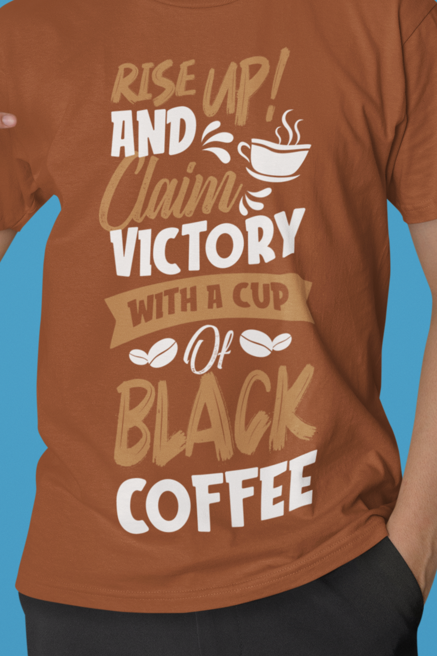 Rise Up And Claim Victory - Coffee Tee