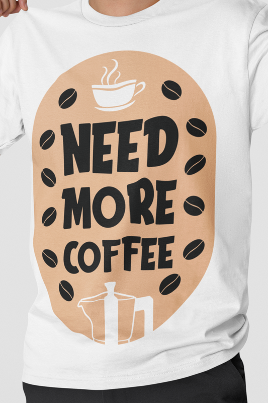 Need More - Coffee Tee