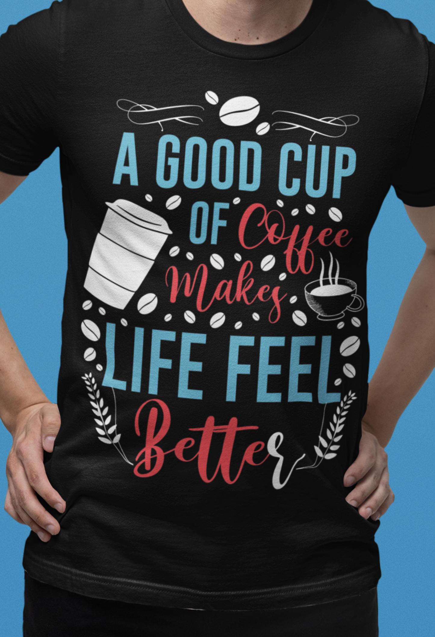 A Good Cup of Coffee - Coffee Tee