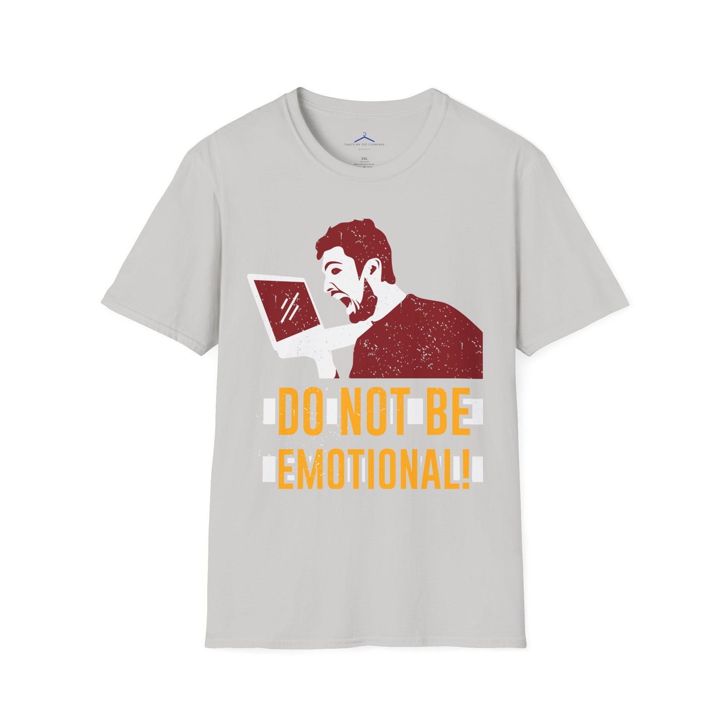 Do not be Emotional Gamer Tee