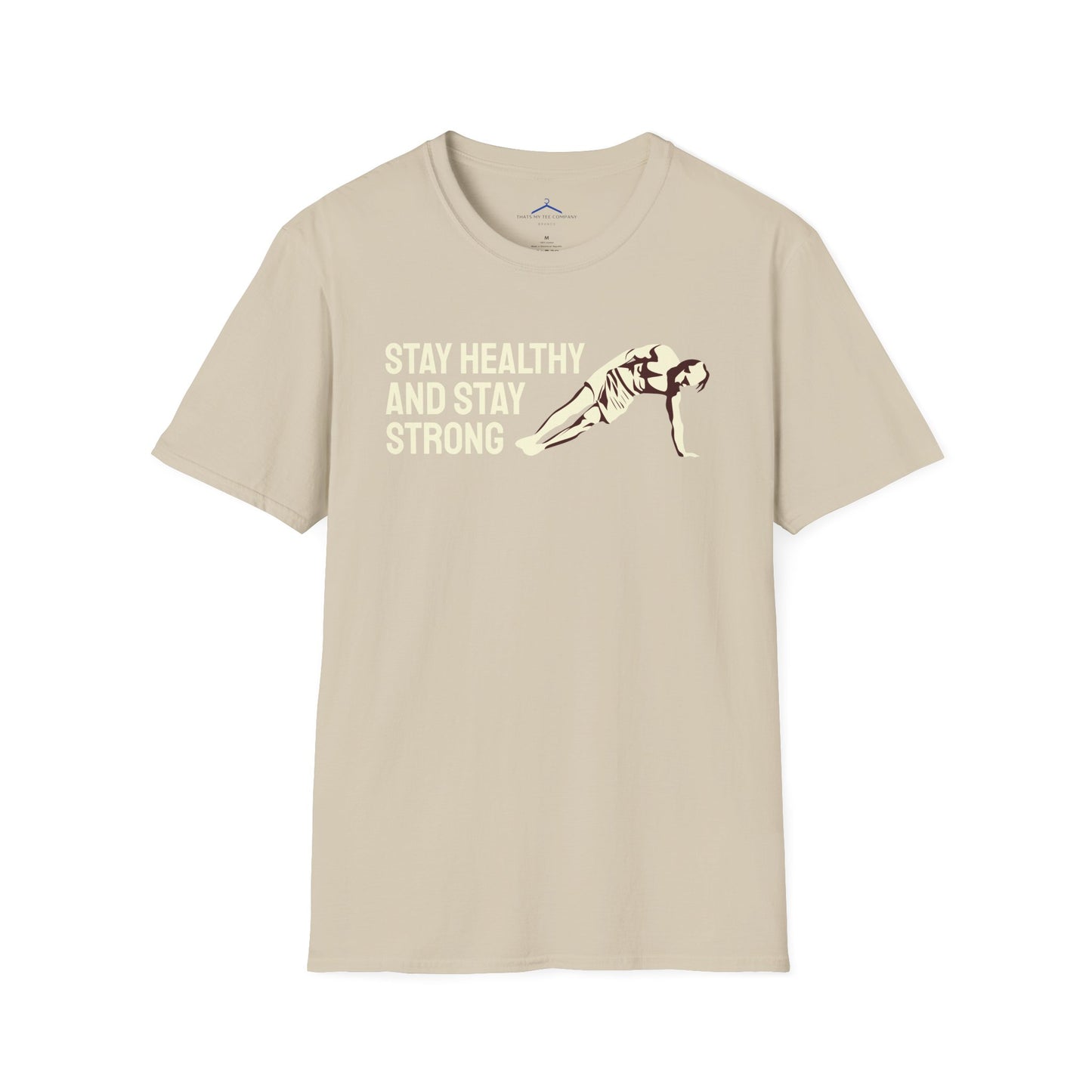 STAY HEALTHY AND STAY STRONG Fitness T-Shirt