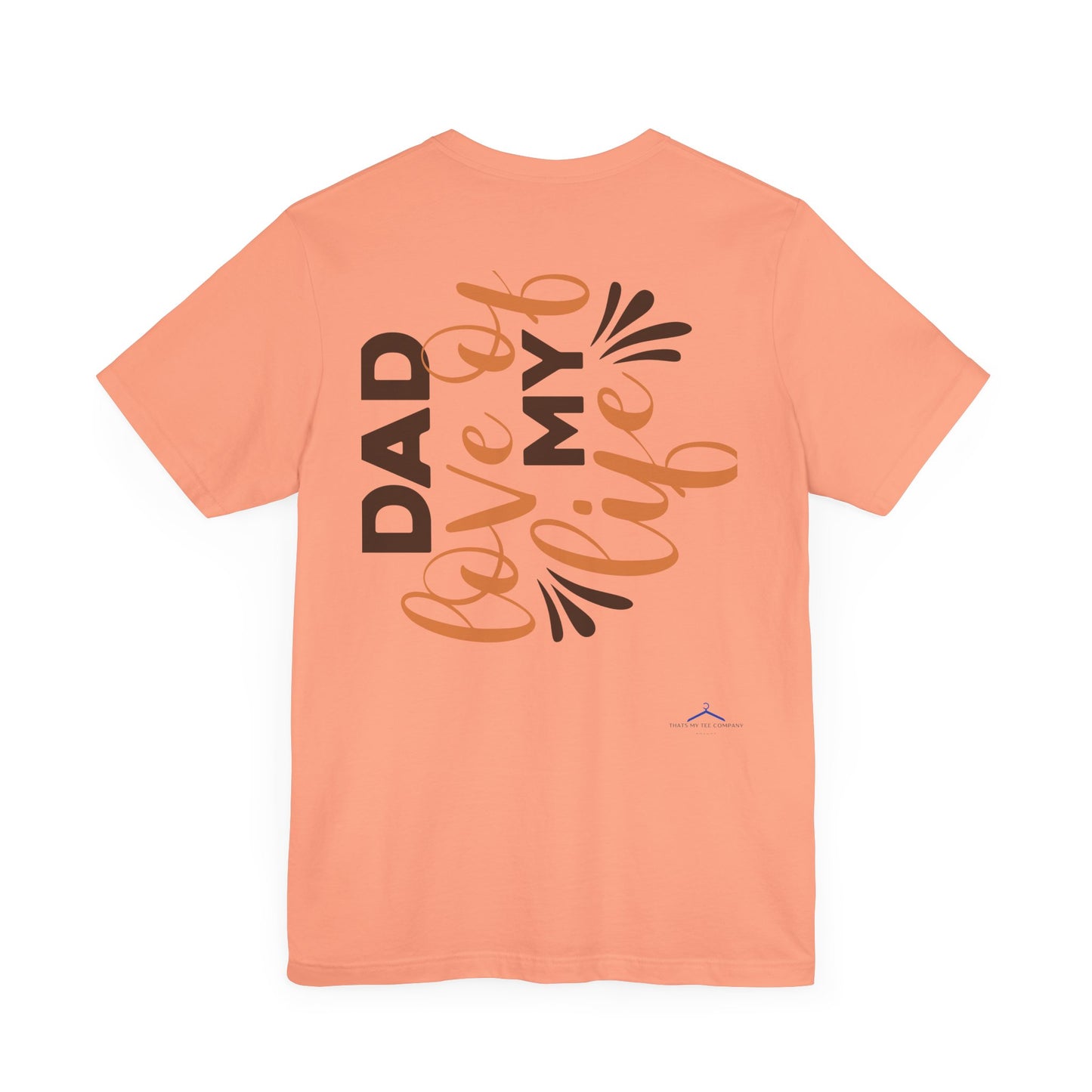 DAD LOVE OF MY LIFE Family Tee