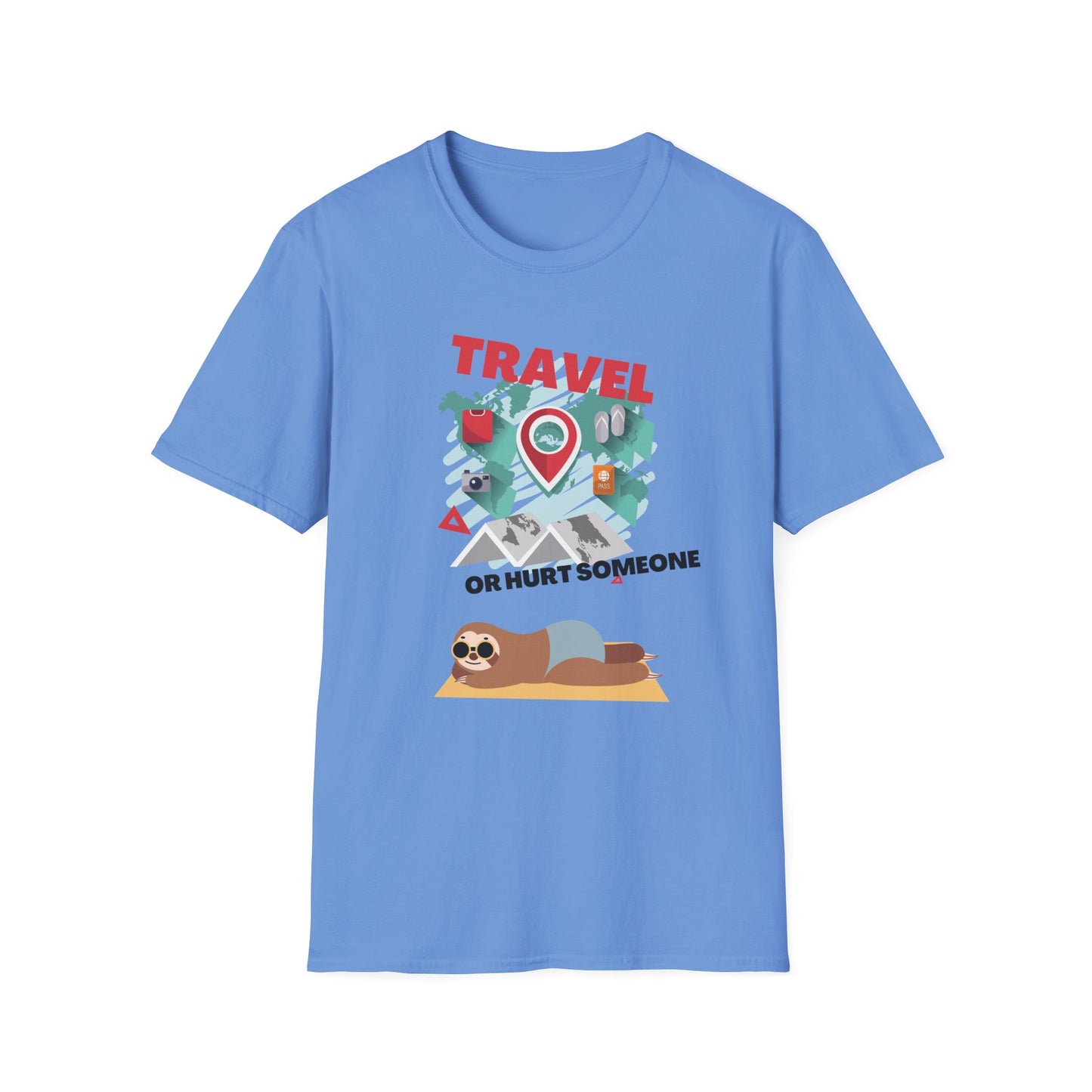 Travel Or Hurt Someone - Travel Adventure Graphic Tee