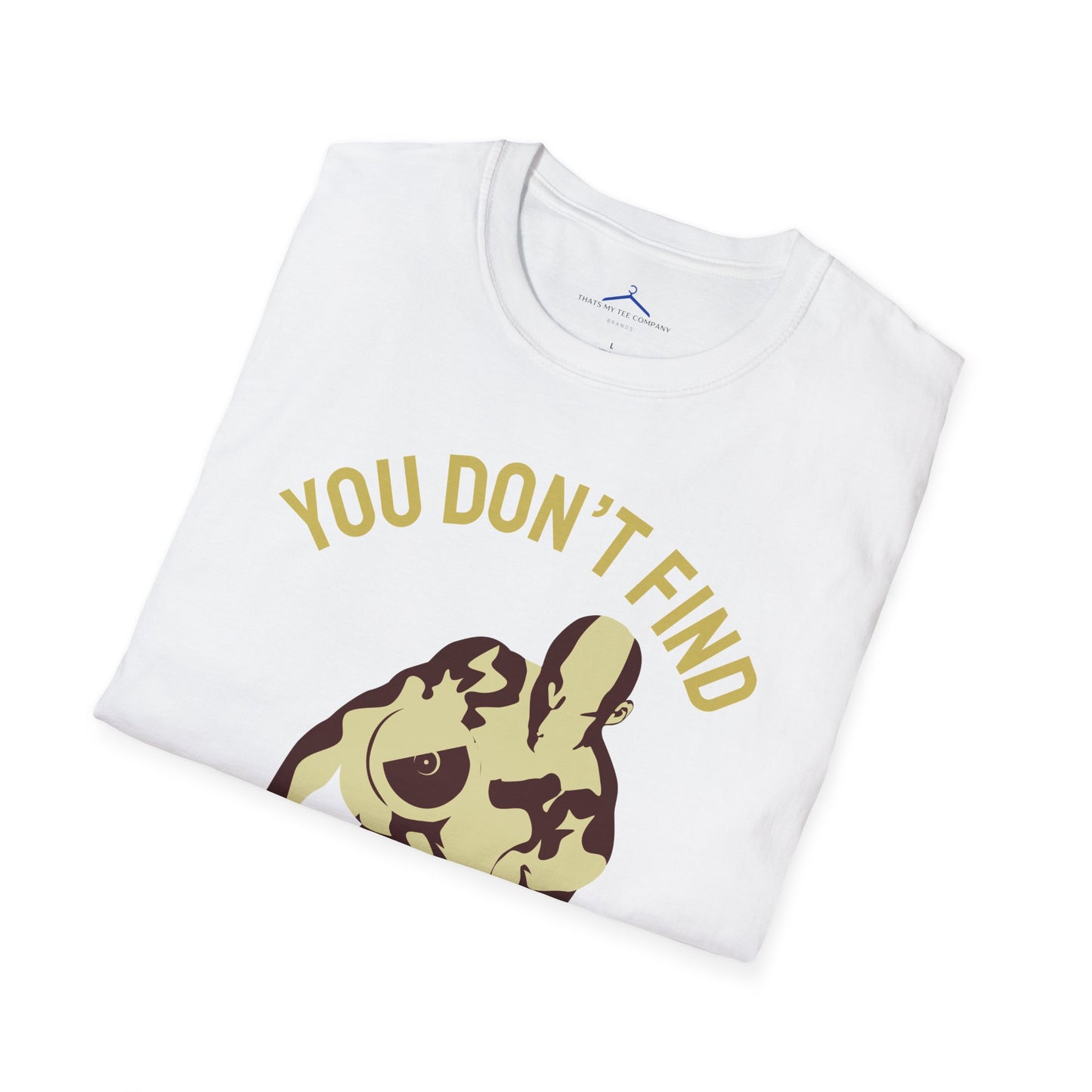 You Don't Find Will Power You Create it Fitness T-Shirt