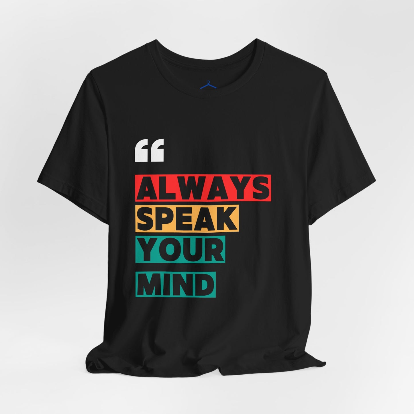 Always Speak Your Mind Social Tee