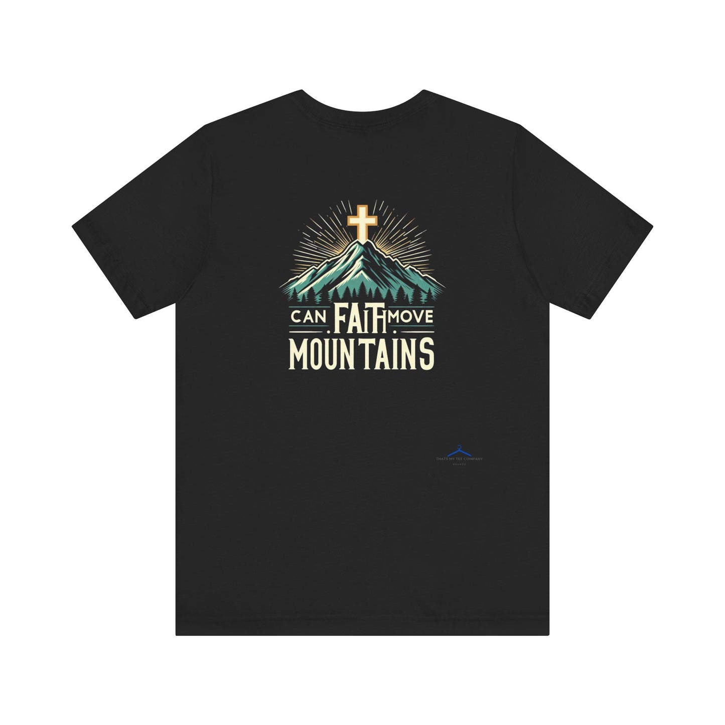 Faith Can Move Mountains - Christian Themed T-Shirt