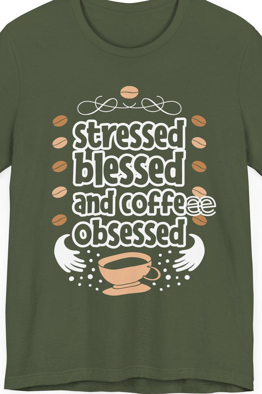 Stressed Blessed And Coffee Obsessed - Coffee Tee