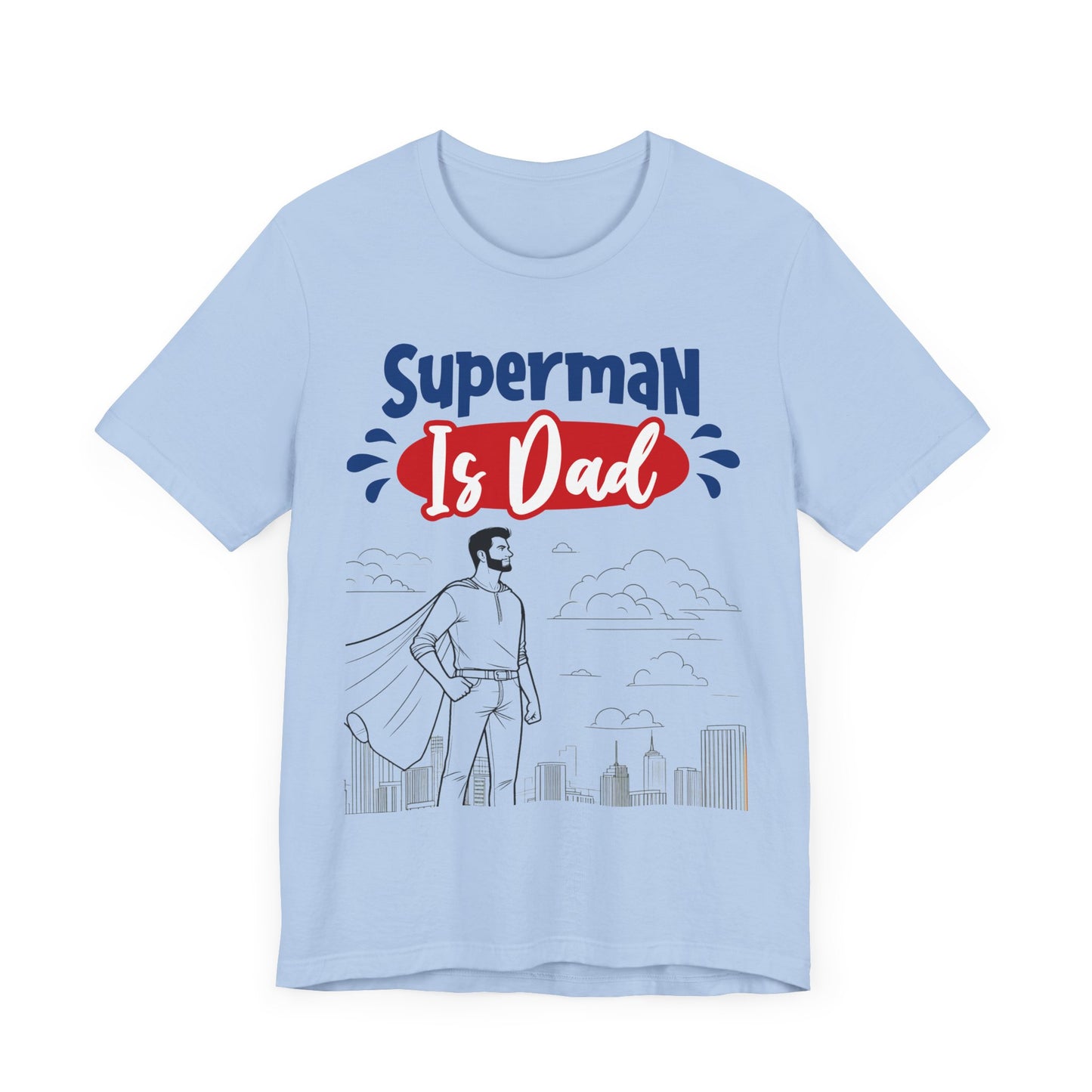 Superman Is Dad Family Tee