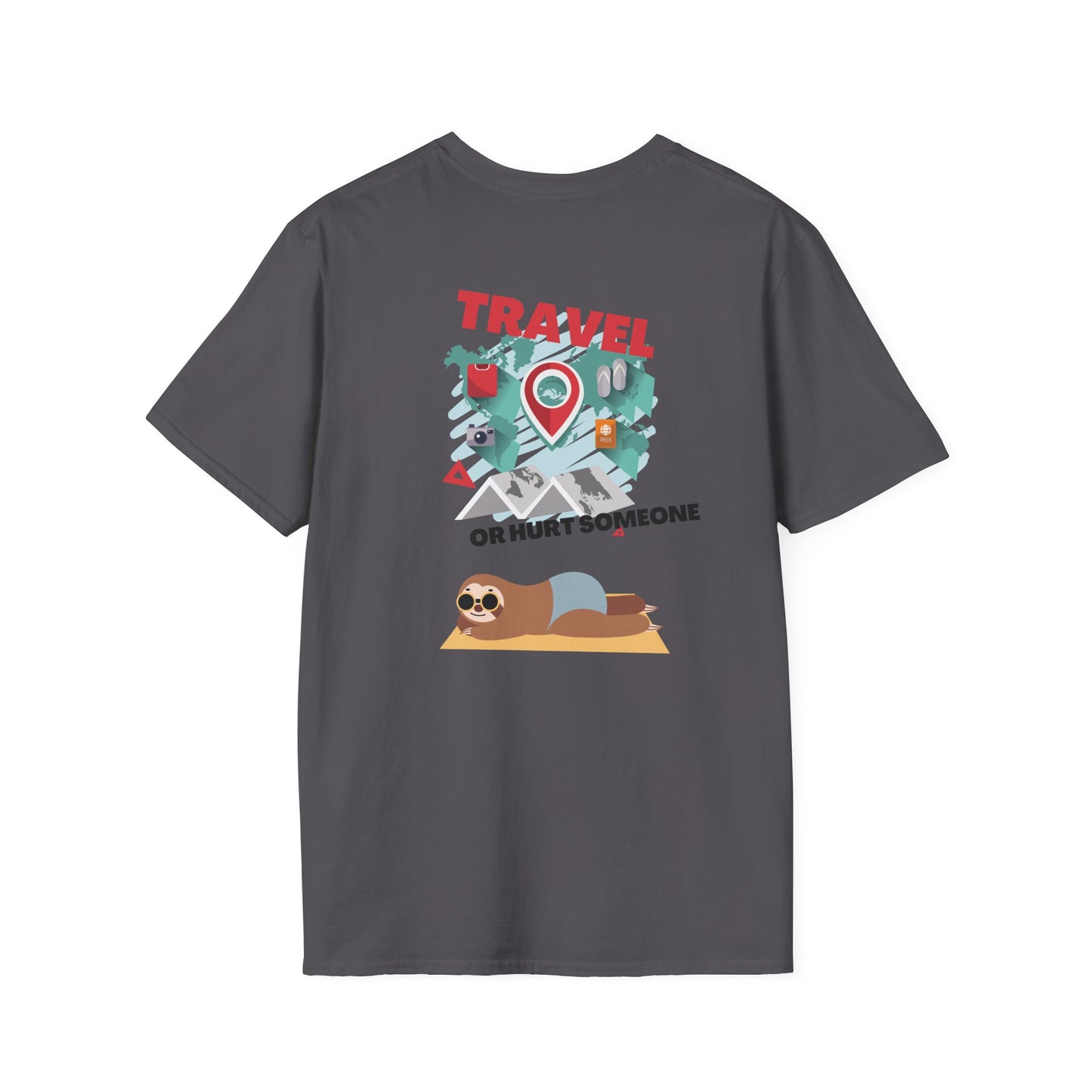 Travel Or Hurt Someone - Travel Adventure Graphic Tee