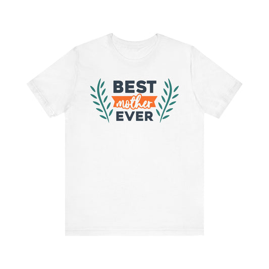 BEST MOTHER EVER Family Tee