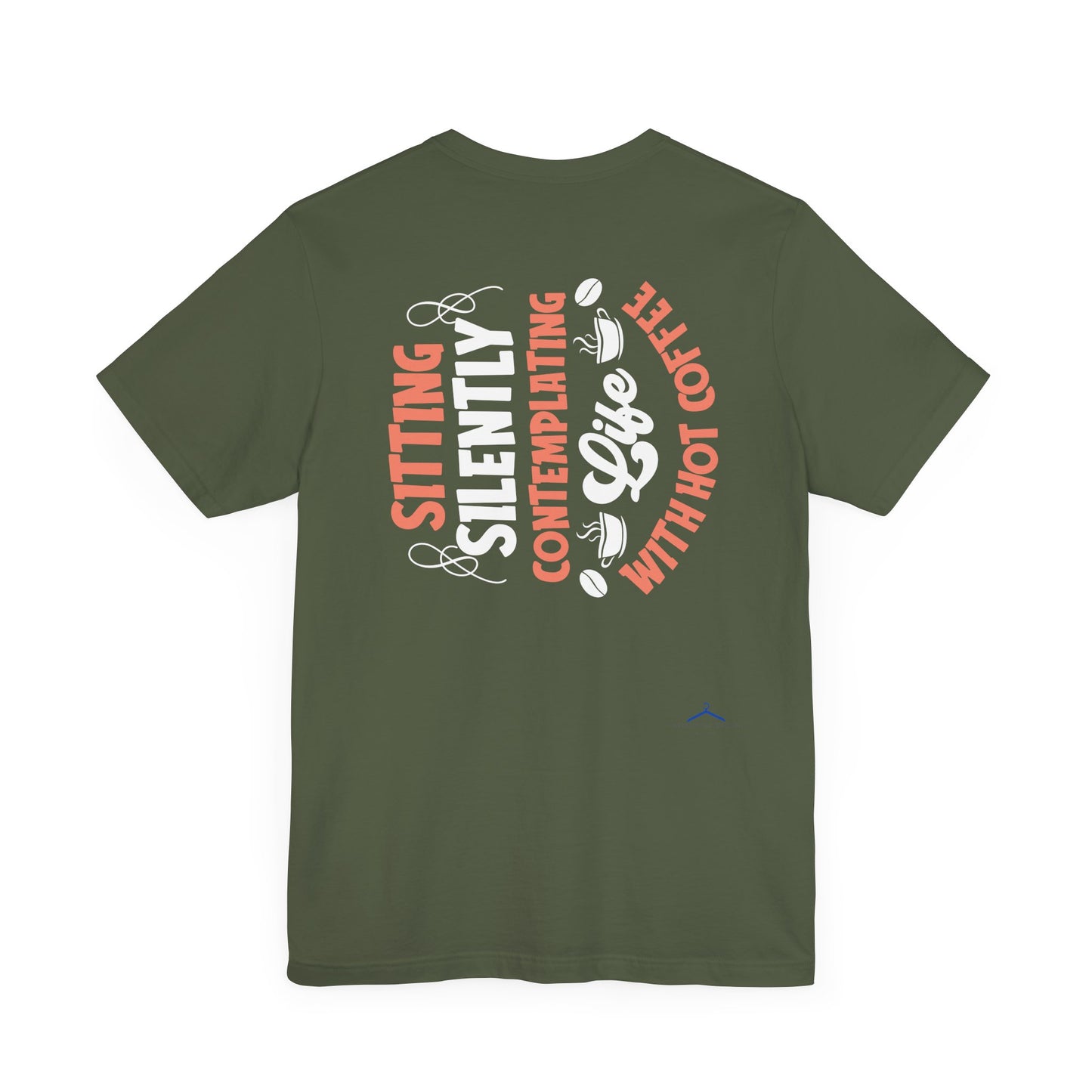 Sitting And Silently Contemplating - Coffee Tee