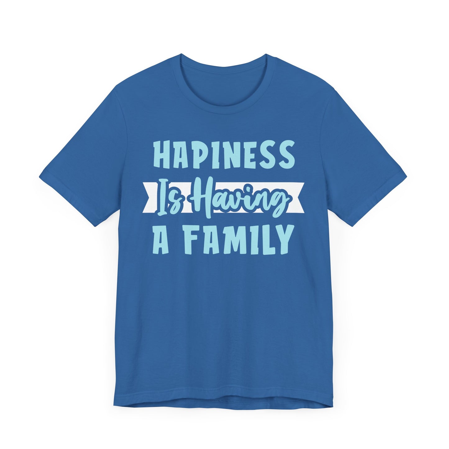 Hapiness Is Having a Family Tee