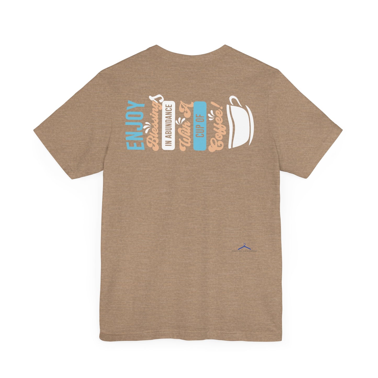 Enjoy Blessing In Abundance - Coffee Tee