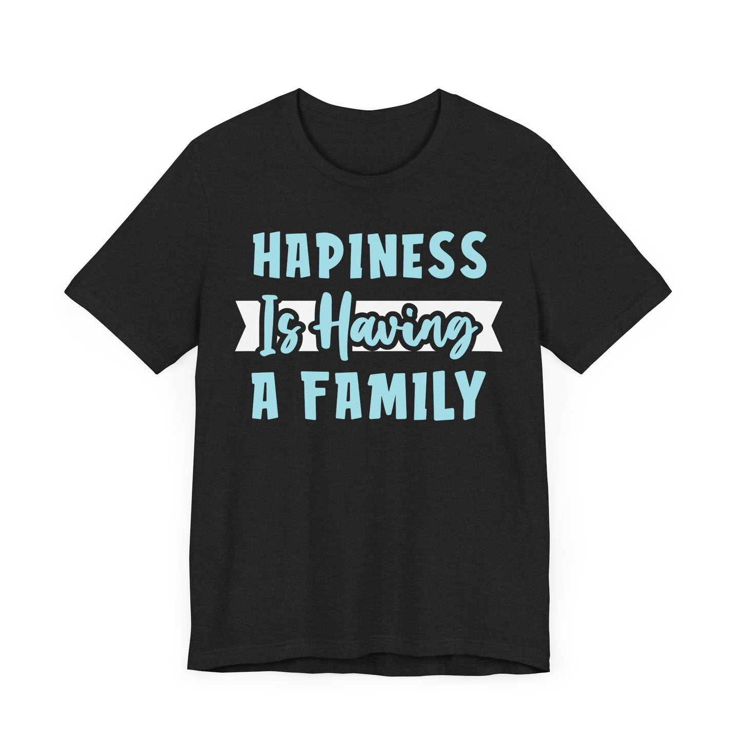 Hapiness Is Having a Family Tee