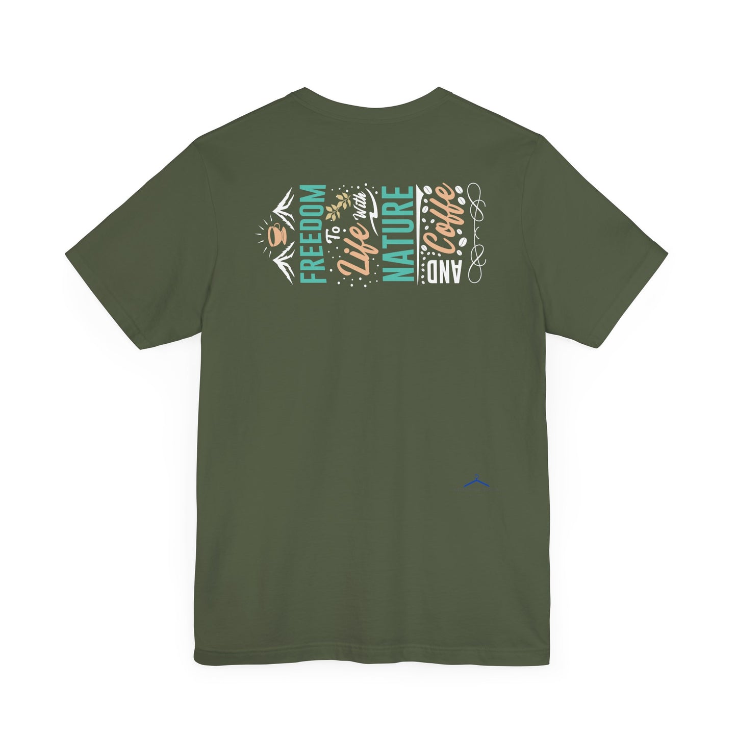 Freedom To Life With Nature And Coffee - Coffee Tee