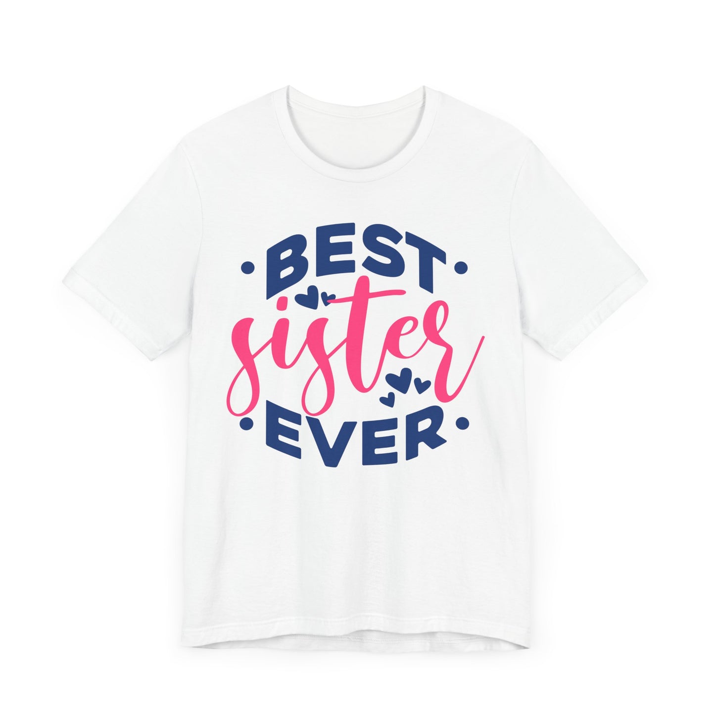 Best Sister Ever - Family Tee