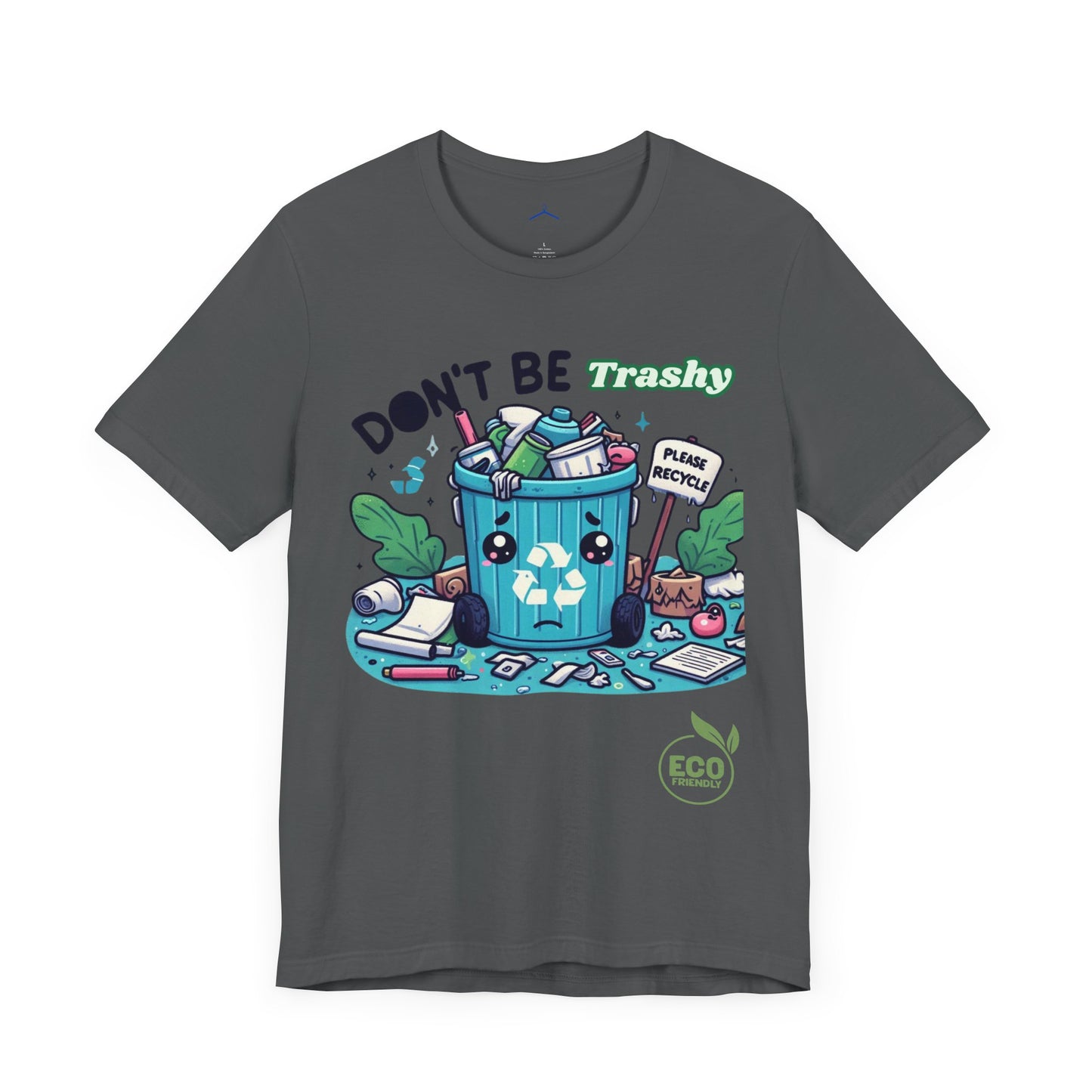 Don't Be Trashy - Eco Tee