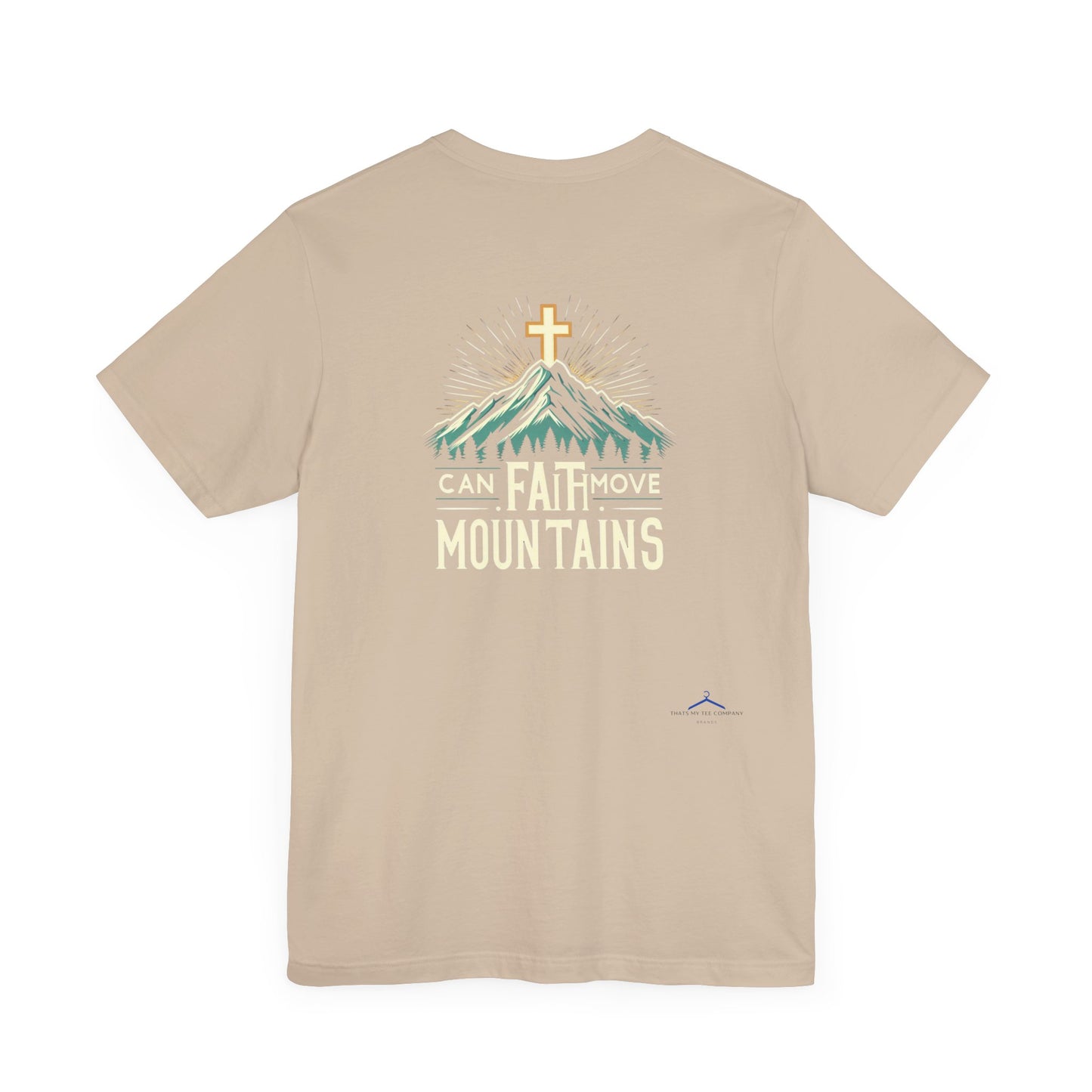 Faith Can Move Mountains - Christian Themed T-Shirt