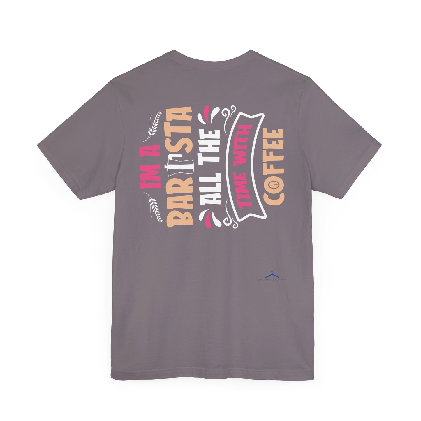 I'm A Barista - Coffee Tee