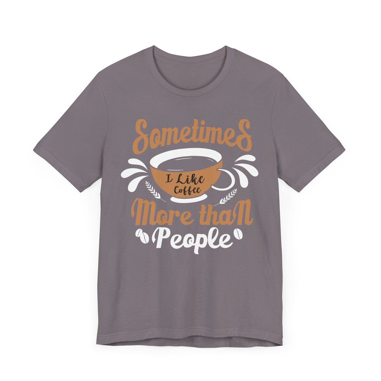 Sometimes I Like Coffee More - Coffee Tee