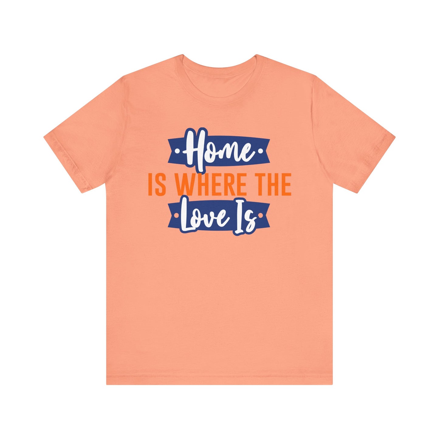 Home Is Where The Love Is Family Tee