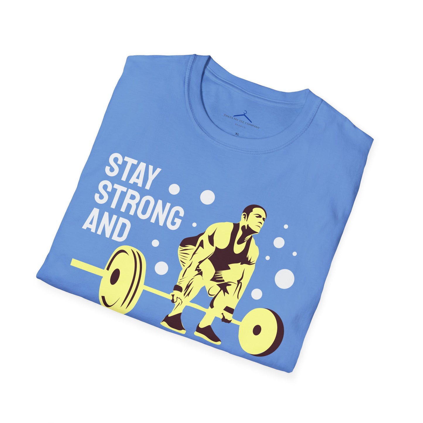 STAY STRONG AND CONFIDENT Fitness T-Shirt