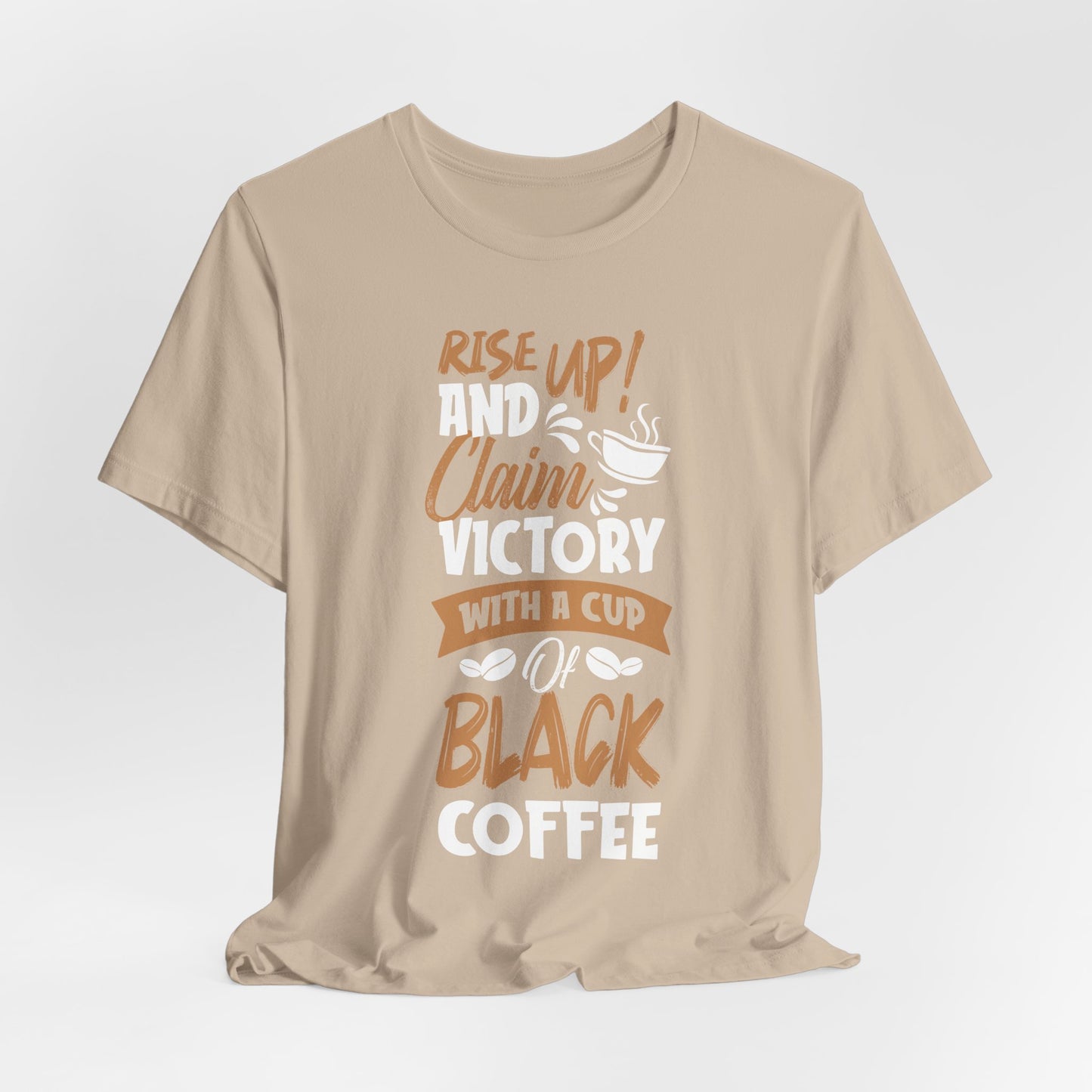 Rise Up And Claim Victory - Coffee Tee