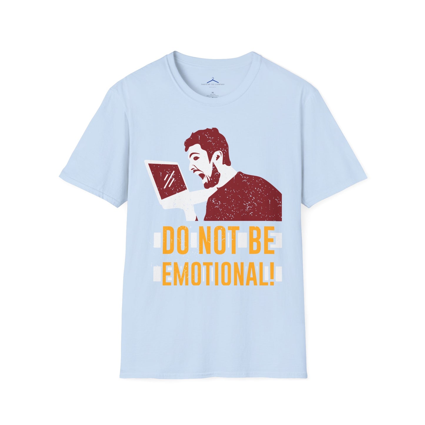 Do not be Emotional Gamer Tee