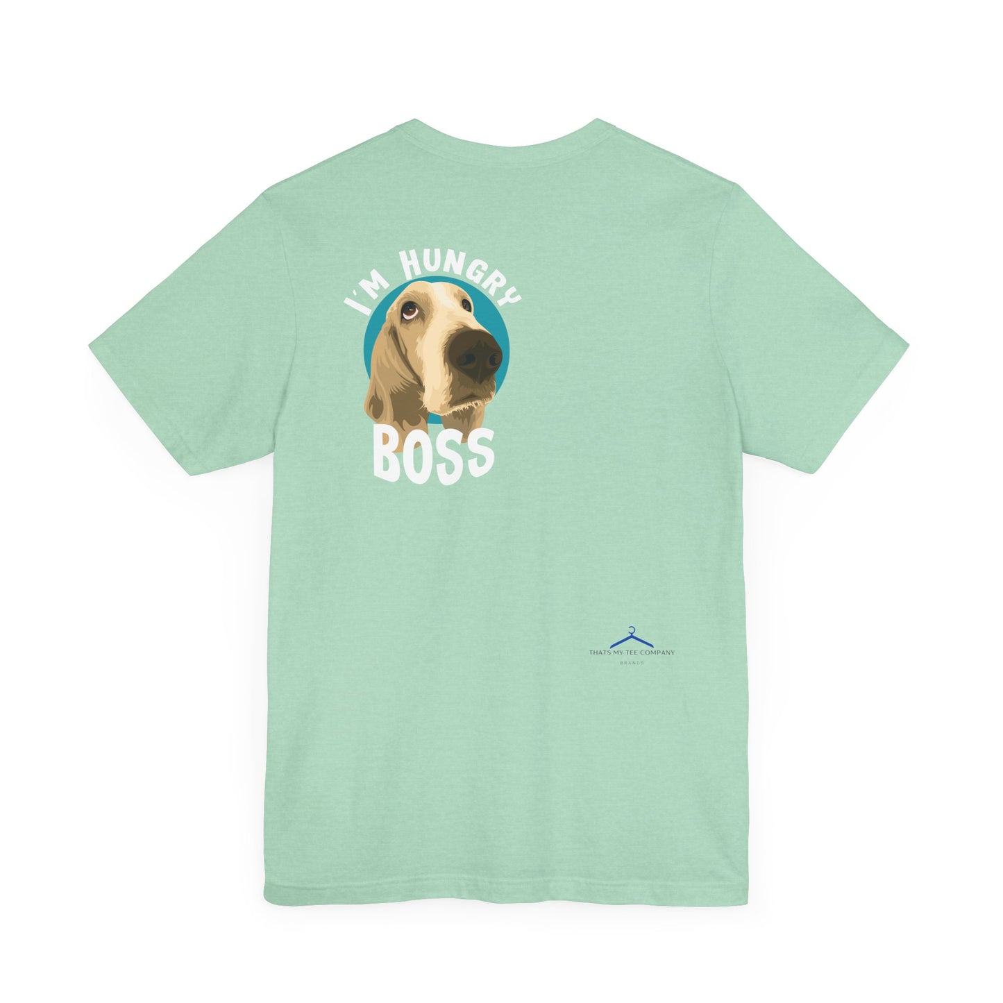 Funny Sarcastic Pets Tee - I'm Hungry Boss