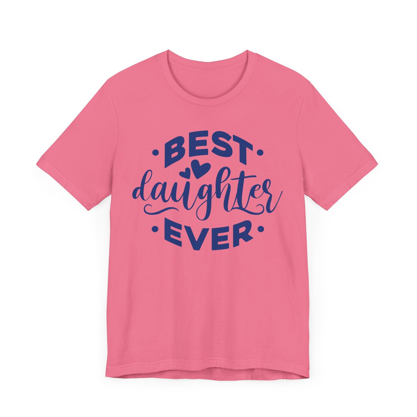 BEST DAUGHTER EVER Family Tee