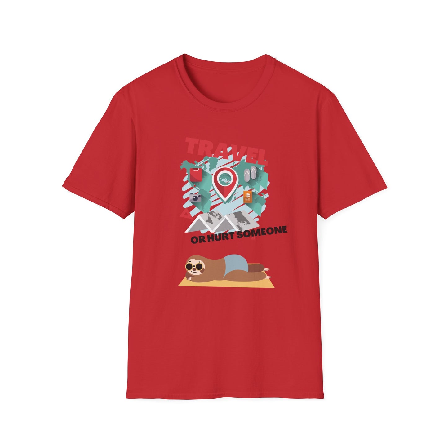 Travel Or Hurt Someone - Travel Adventure Graphic Tee