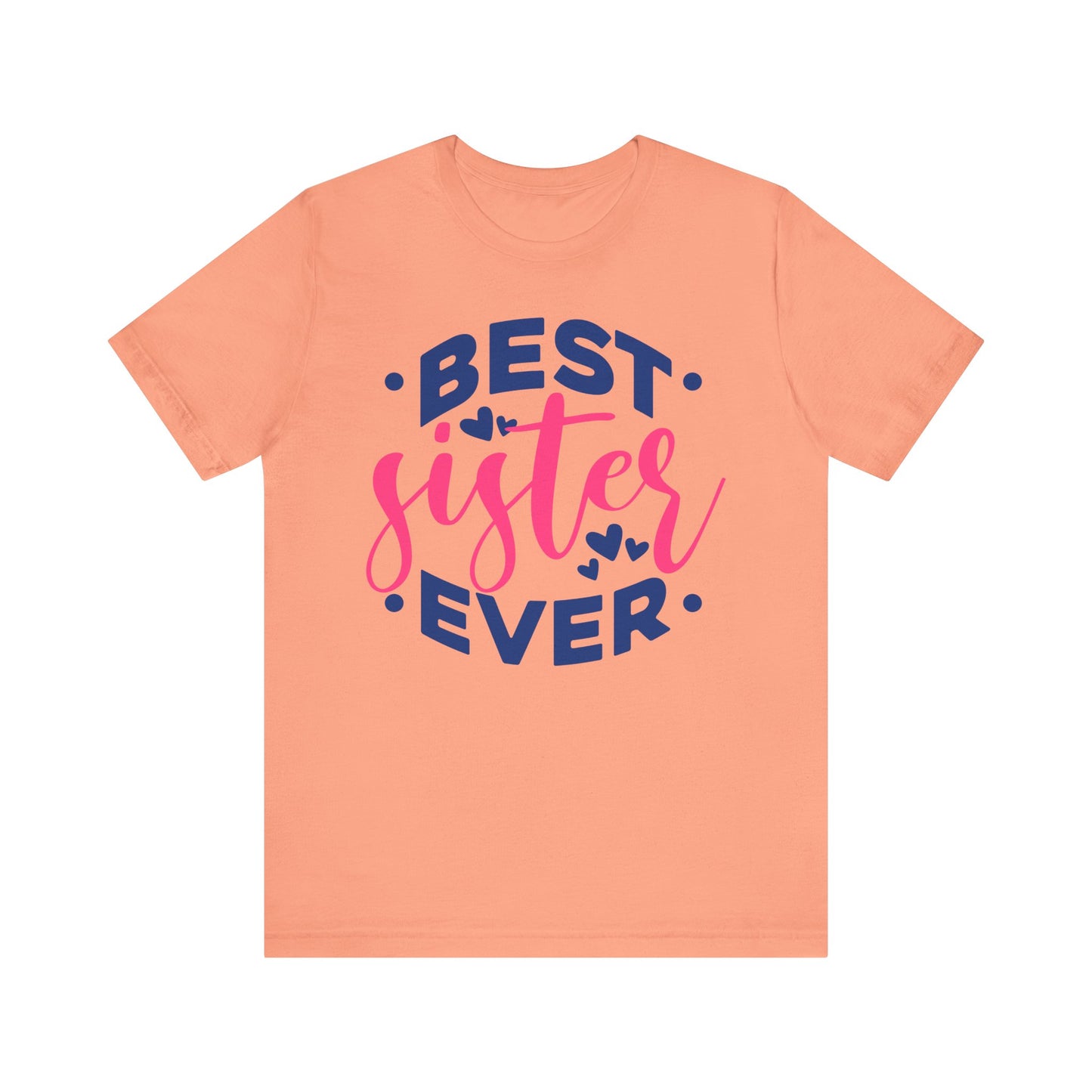 Best Sister Ever - Family Tee