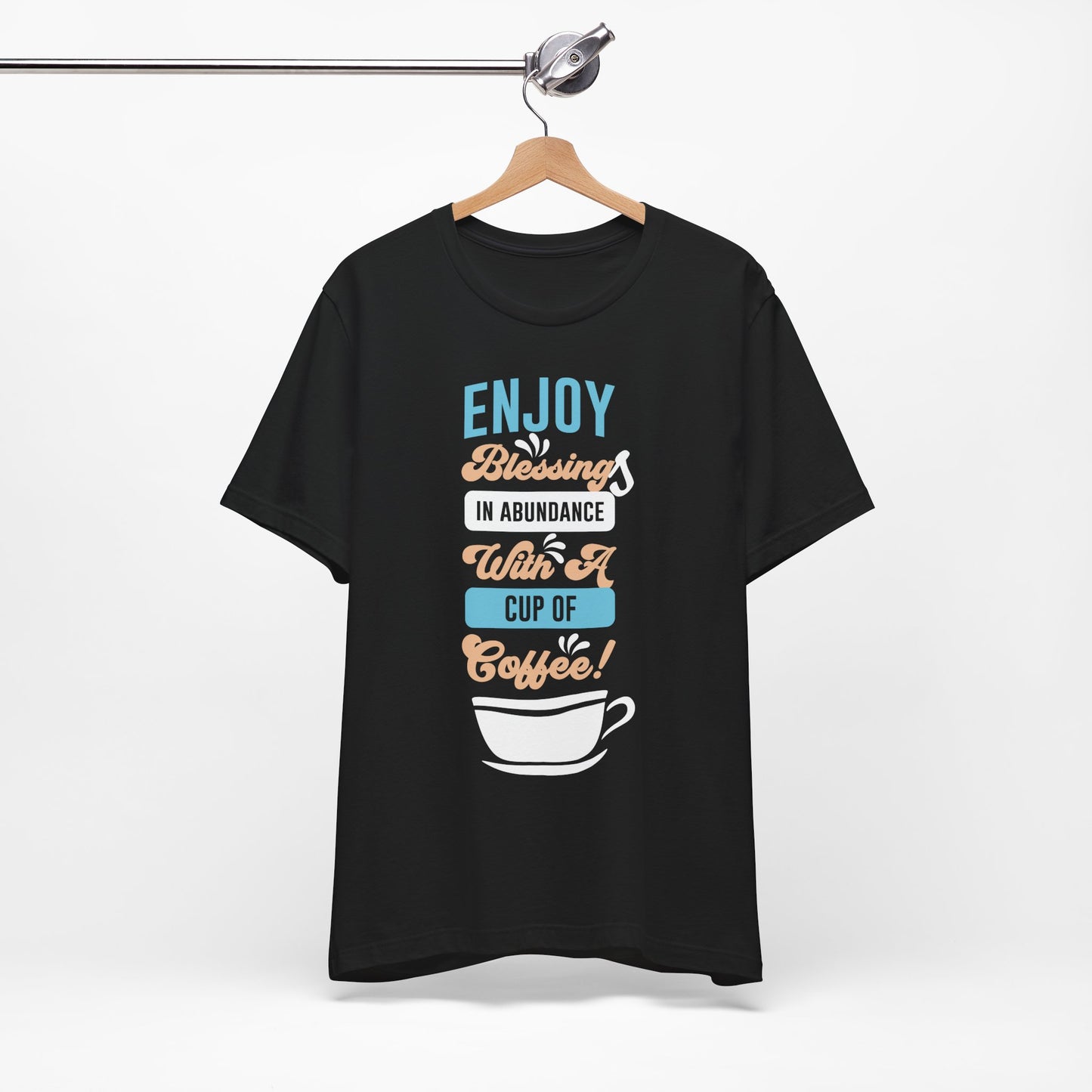 Enjoy Blessing In Abundance - Coffee Tee