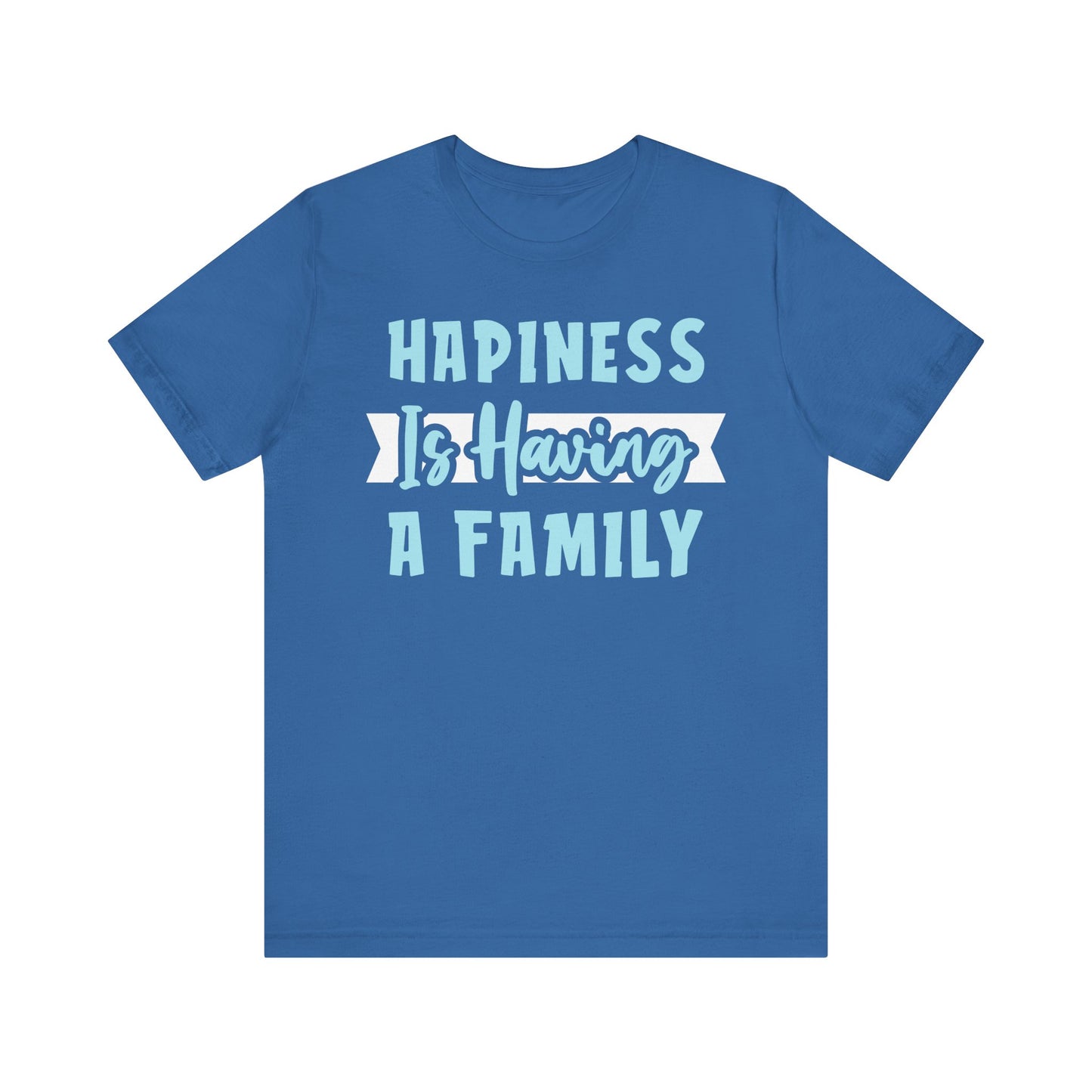 Hapiness Is Having a Family Tee