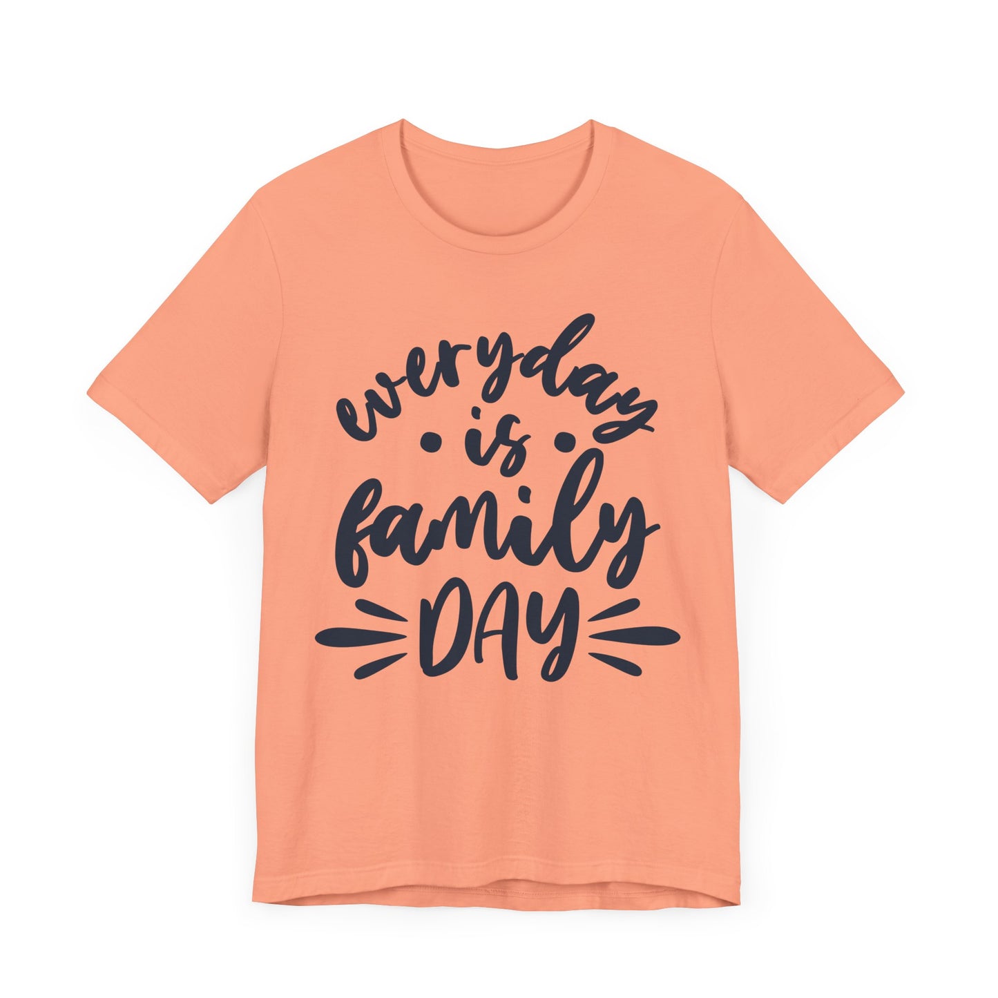 Everyday Is Family Day Famiy Tee