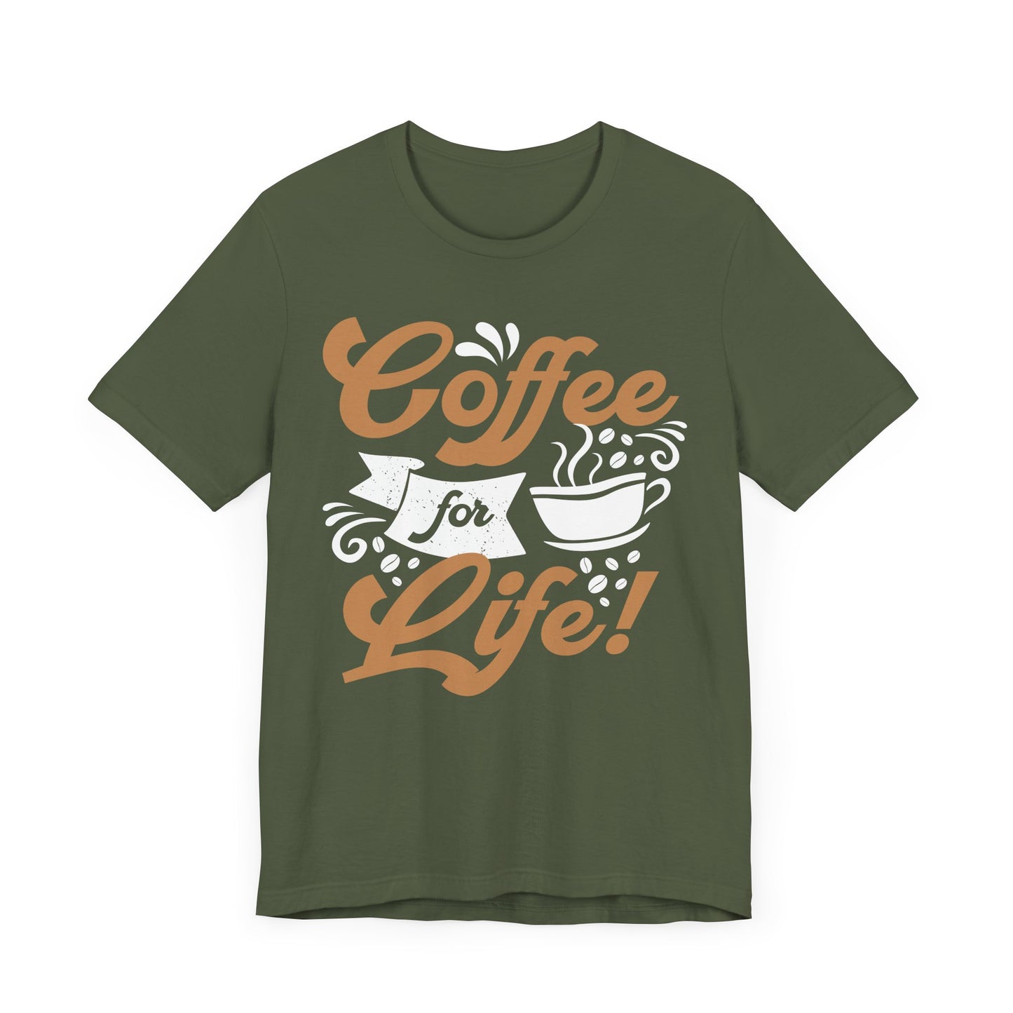 Coffee For Life - Coffee Tee